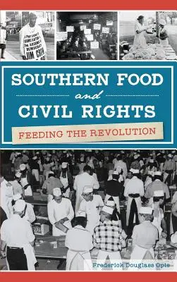 Déli ételek és polgárjogok: A forradalom táplálása - Southern Food and Civil Rights: Feeding the Revolution