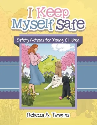 I Keep Myself Myself Safe: Biztonsági intézkedések kisgyermekek számára - I Keep Myself Safe: Safety Actions for Young Children