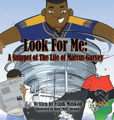 Look For Me: Egy részlet Marcus Garvey életéből - Look For Me: A Snippet of The Life of Marcus Garvey