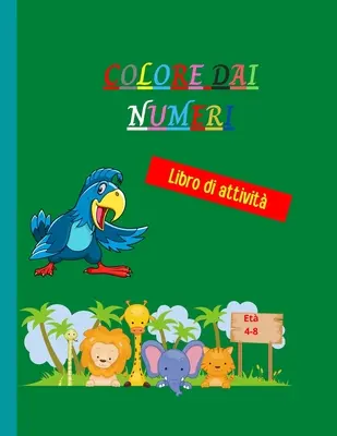 Colore dai numeri: Incredibile libro da colorare per numeri unico e dettagliato - Pagine da colorare a lit animale per bambini - Colore dai numeri: Incredibile libro da colorare per numeri unico e dettagliato - Pagine da colorare a lit animale per bambini - Colore - Colore dai numeri: Incredibile libro da colorare per numeri unico e dettagliato - Pagine da colorare a lit animale per bambini - Colore