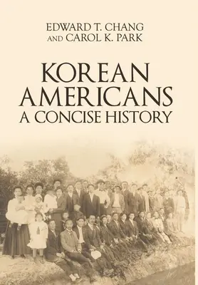 Koreai amerikaiak: Tömör történelem - Korean Americans: A Concise History