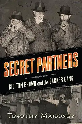 Titkos társak: Big Tom Brown és a Barker banda - Secret Partners: Big Tom Brown and the Barker Gang