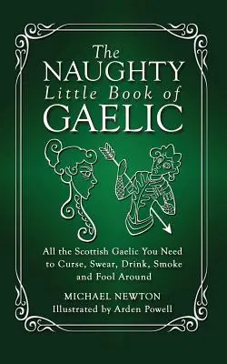 A gael nyelv pajkos kis könyve - The Naughty Little Book of Gaelic