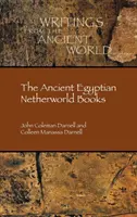 Az ókori egyiptomi alvilági könyvek - The Ancient Egyptian Netherworld Books