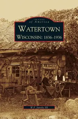 Watertown: Wisconsin: 1836-1936