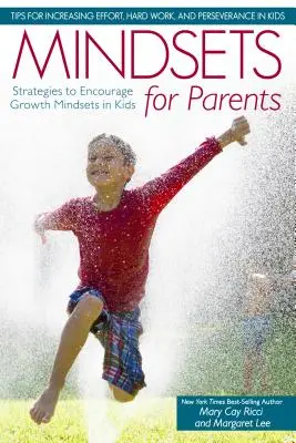 Mindsets for Parents: Stratégiák a gyerekek növekedési gondolkodásmódjának ösztönzésére - Mindsets for Parents: Strategies to Encourage Growth Mindsets in Kids