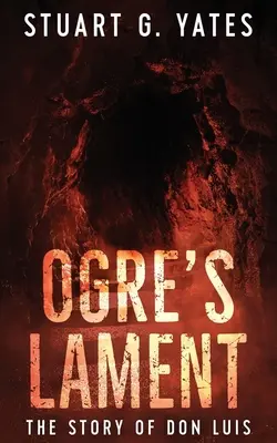 Ogre's Lament: Don Luis története - Ogre's Lament: The Story of Don Luis