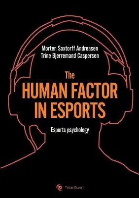 Az emberi tényező az esportban: Az eszsport pszichológiája - The human factor in esport: Esport psychology