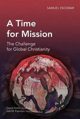 A misszió ideje: A globális kereszténység kihívása - A Time for Mission: The Challenge for Global Christianity