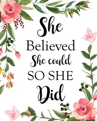 Hitt benne, hogy képes rá, ezért megtette. - She Believed She Could So She Did