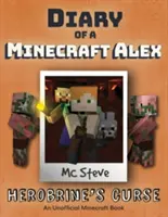 Egy Minecraft Alex naplója: 1. könyv - Herobrine átka - Diary of a Minecraft Alex: Book 1 - Herobrine's Curse