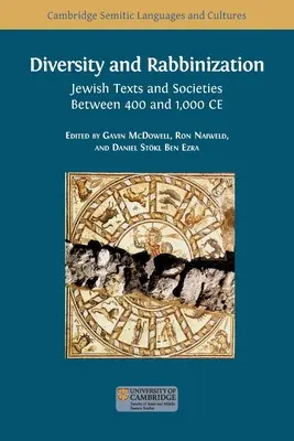 Sokszínűség és rabbinizáció: Zsidó szövegek és társadalmak Kr. u. 400 és 1000 között - Diversity and Rabbinization: Jewish Texts and Societies between 400 and 1000 CE