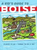 Gyerekek útikalauza Boise-ba - A Kid's Guide to Boise