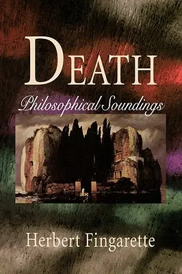 Halál: Filozófiai hangvételek - Death: Philosophical Soundings