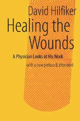 A sebek gyógyítása: 2nd Rev. Ed. - Healing the Wounds: 2nd Rev. Ed.