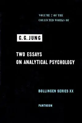 C.G. Jung összegyűjtött művei, 7. kötet: Két esszé az analitikus pszichológiáról - Collected Works of C.G. Jung, Volume 7: Two Essays in Analytical Psychology