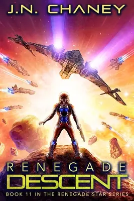 Renegát ereszkedés: Intergalaktikus Űropera Kaland: Egy intergalaktikus Űropera Kaland - Renegade Descent: An Intergalactic Space Opera Adventure