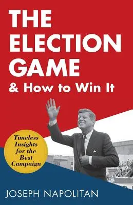 A választási játék és hogyan lehet megnyerni - The Election Game and How to Win It