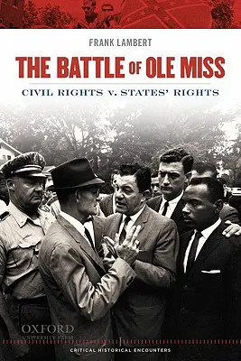 Az OLE Miss csatája: Polgárjogok kontra államok jogai - Battle of OLE Miss: Civil Rights V. States' Rights