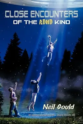 Közeli találkozások az ADHD fajtával - Close Encounters of the ADHD Kind