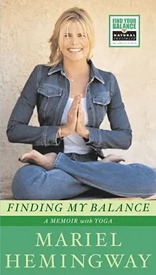 Az egyensúlyom megtalálása: Jóga: Emlékiratok jógával - Finding My Balance: A Memoir with Yoga