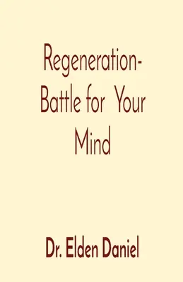 Megújulás - Harc az elmédért - Regeneration- Battle for Your Mind