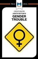 Judith Butler Gender Trouble című művének elemzése - An Analysis of Judith Butler's Gender Trouble