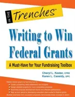 Írás a szövetségi támogatások elnyeréséhez: A Must-Have for Your Fundraising Toolbox - Writing to Win Federal Grants: A Must-Have for Your Fundraising Toolbox