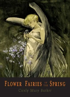 A tavasz virágtündérei: 24 színes illusztráció - Flower Fairies of the Spring: 24 Full Color Illustrations