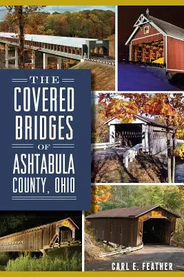 Az ohiói Ashtabula megye fedett hídjai - The Covered Bridges of Ashtabula County, Ohio