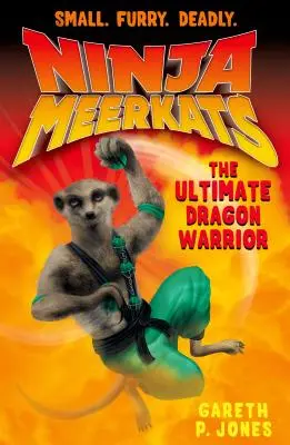 Nindzsa szurikáták (#7): A végső sárkányharcos - Ninja Meerkats (#7) the Ultimate Dragon Warrior