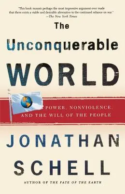 A meghódíthatatlan világ: Hatalom, erőszakmentesség és a nép akarata - The Unconquerable World: Power, Nonviolence, and the Will of the People