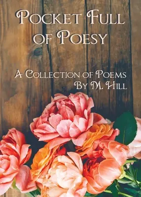 Pocket Full of Poesy: Versek gyűjteménye - Pocket Full of Poesy: A Collection of Poems