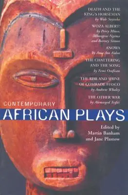 Kortárs afrikai színdarabok: A halál és a király;anowa;a fecsegés és a dal;az elvtárs felemelkedése és ragyogása;woza Albert!;Más háború - Contemporary African Plays: Death and the King's;anowa;chattering & the Song;rise & Shine of Comrade;woza Albert!;other War