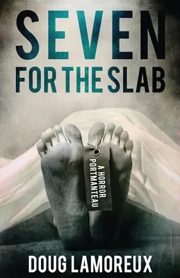 Heten a födémért: A Horror Portmanteau - Seven for the Slab: A Horror Portmanteau