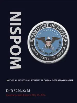 Nemzeti iparbiztonsági program működési kézikönyv (Nispom) - National Industrial Security Program Operating Manual (Nispom)