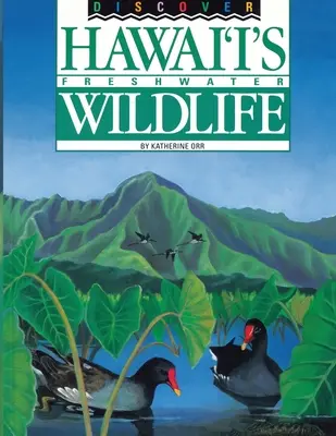 Fedezze fel Hawaii édesvízi élővilágát - Discover Hawaii's Freshwater Wildlife