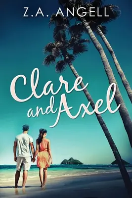 Clare és Axel: Kaliforniában - Clare and Axel: Contemporary Cozy Mystery in California