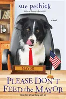 Kérjük, ne etesse a polgármestert - Please Don't Feed the Mayor