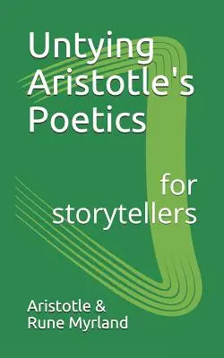 Arisztotelész poétikájának kibogozása mesemondók számára - Untying Aristotle's Poetics for Storytellers