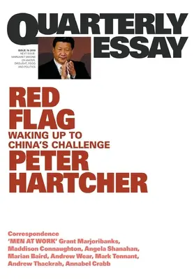 Vörös zászló: Felébredni Kína kihívására: Negyedéves esszé 76 - Red Flag: Waking Up to China's Challenge: Quarterly Essay 76