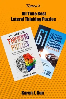 Minden idők legjobb oldalsó gondolkodási rejtvényei: 2 kézirat egy könyvben rengeteg logikai játékkal és rejtvényekkel felnőttek számára. - All Time Best Lateral Thinking Puzzles: 2 Manuscripts In A Book With Loads Of Logic Games And Riddles For Adults