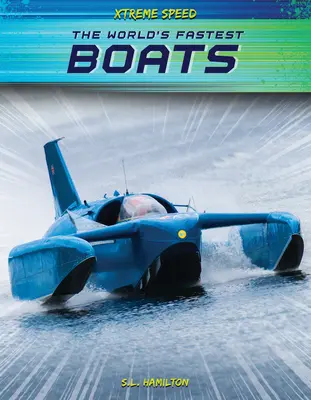 A világ leggyorsabb hajói - The World's Fastest Boats