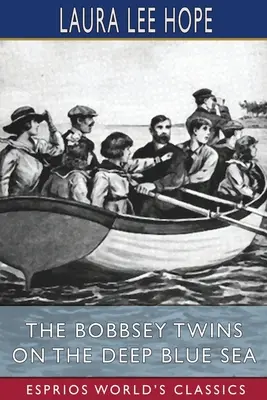 Dvojčata Bobbseyova na modrém moři (Esprios Classics) - The Bobbsey Twins on the Deep Blue Sea (Esprios Classics)