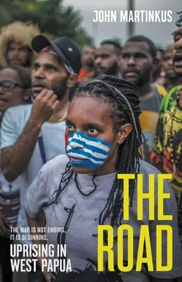 The Road: Felkelés Nyugat-Pápua területén - The Road: Uprising in West Papua