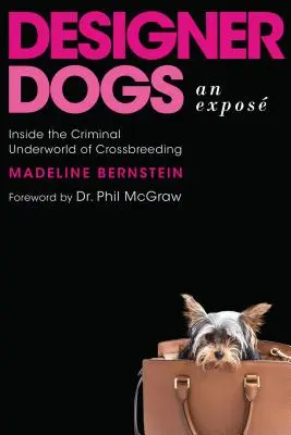 Designer Dogs: An Expos: A keresztezés bűnös alvilágának belsejében - Designer Dogs: An Expos: Inside the Criminal Underworld of Crossbreeding