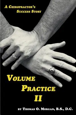 II. kötet Gyakorlat - Egy csontkovács sikertörténete - Volume Practice II - A Chiropractor's Success Story