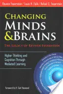 Az elmék és az agyak megváltoztatása - Reuven Feuerstein öröksége: Magasabb szintű gondolkodás és megismerés a közvetített tanuláson keresztül - Changing Minds and Brains--The Legacy of Reuven Feuerstein: Higher Thinking and Cognition Through Mediated Learning