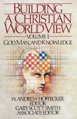 A keresztény világnézet felépítése 1. kötet - Building a Christian Worldview Volume 1