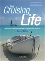 A cirkáló élet: A Commonsense Guide for the Would-Be Voyager (Egy józan útmutató a leendő utazóknak) - The Cruising Life: A Commonsense Guide for the Would-Be Voyager